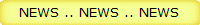 NEWS .. NEWS .. NEWS